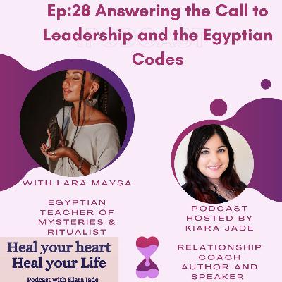 Ep: #28: Answering the CALL to Leadership and the Egypt codes with Lara Maysa