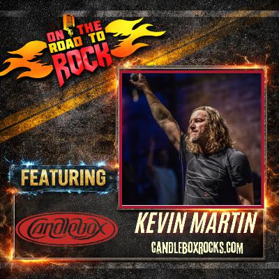 Candlebox's Kevin Martin Returns! Candlebox's Kevin Martin Returns!