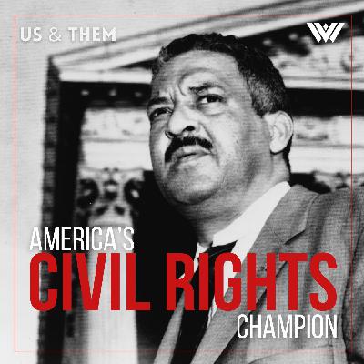 Us & Them: America’s Civil Rights Champion
