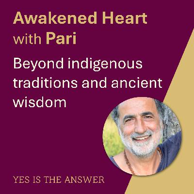 Beyond indigenous traditions and ancient wisdom