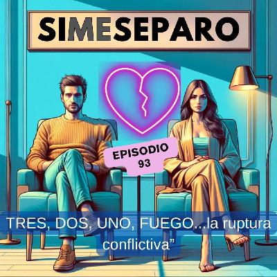 TRES, DOS, UNO FUEGO...La ruptura conflictiva