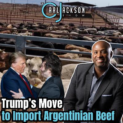 How Trump’s Move to Import Argentinian Beef Could Help U.S. Ranchers & Hurt China How Trump’s Move to Import Argentinian Beef Could Help U.S. Ranchers & Hurt China