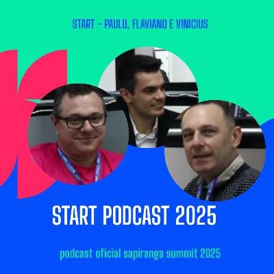 Start com Paulo, Flaviano e Vinicius - Host: Ederson Nunes- Dia 14/8