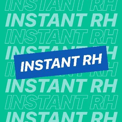 Instant RH, le podcast : Bande-annonce