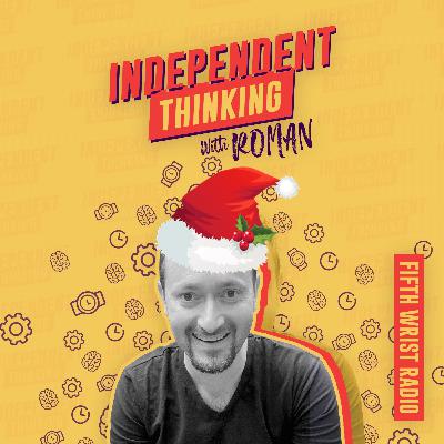 Independent Thinking - Roman and Adam farewell 2025; Musings and Gratitude Independent Thinking - Roman and Adam farewell 2025; Musings and Gratitude