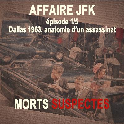 Affaire JFK - 1/5 - Dallas, 1963 : Anatomie d'un assassinat