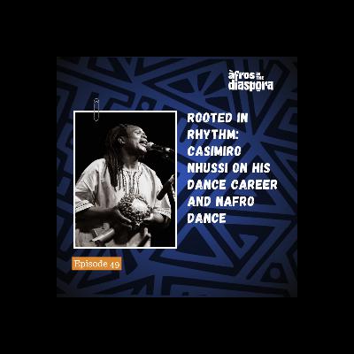 Rooted in Rhythm: Casimiro Nhussi on his Dance Career and NAfro Dance Rooted in Rhythm: Casimiro Nhussi on his Dance Career and NAfro Dance