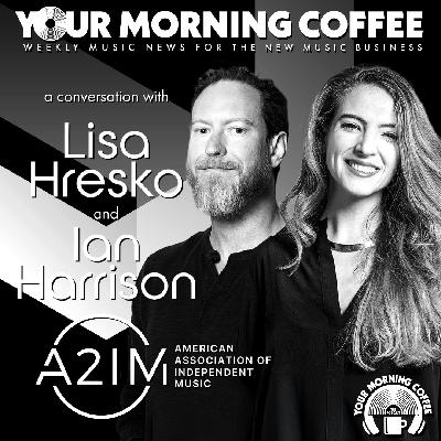YMC Special Episode - A Conversation With A2IM's Lisa Hresko and Ian Harrison