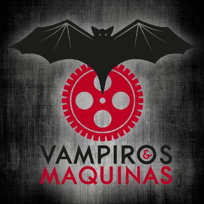 Vampiros & Máquinas / Sesión 35 del miércoles 6 de julio de 2016