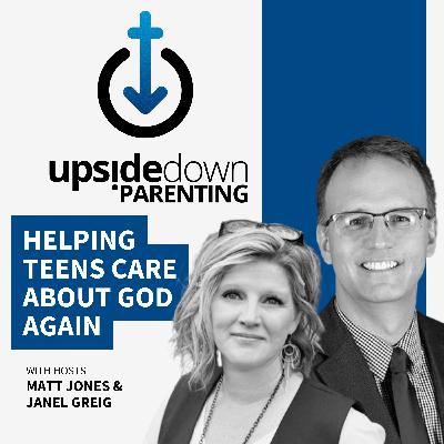 Helping Teens Care About God Again: What Parents Can Do | Ep. 21