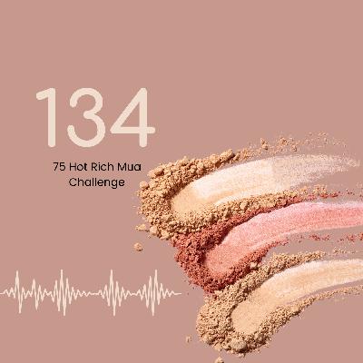134- 75 Hot Rich Mua Challenge (explications et bilan)