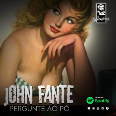 #8 - Pergunte ao Pó - John Fante