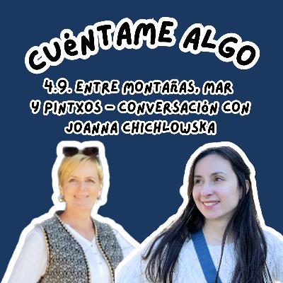 Episodio 4.9. Entre montañas, mar y pintxos - conversación con Joanna Chichlowska