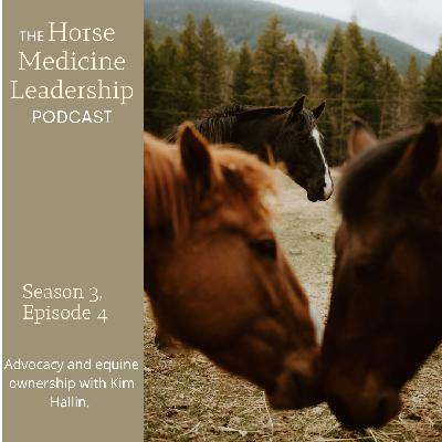 Advocacy as a Horse Owner with Kim Hallin.