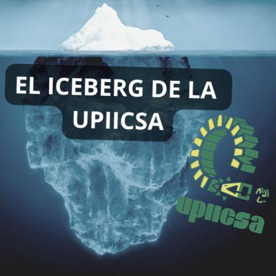 El Icerberg de la UPIICSA