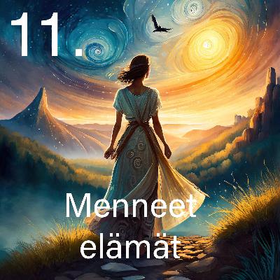 11. Menneet elämät 11. Menneet elämät