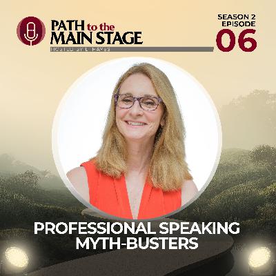 S2 Ep 06: Professional Speaking Myth-Busters S2 Ep 06: Professional Speaking Myth-Busters