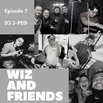 Wiz And Friends - EP7 WITH MY FRIEND DJ DJ J-PEG