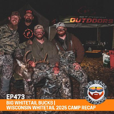 473. BIG WHITETAIL BUCKS! Successes and Failures | Wisconsin Whitetail 2025 Camp Recap