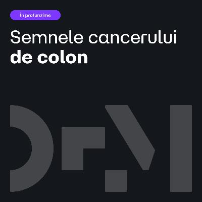 Cancerul de colon poate fi prevenit. Tot ce trebuie să știi.