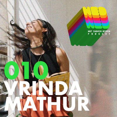 NED #10 - A Leap of Faith w/ Vrinda Mathur NED #10 - A Leap of Faith w/ Vrinda Mathur