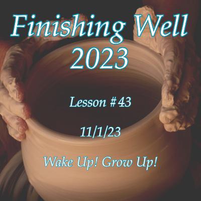 Finishing Well - Lesson #43 - 11/1/23