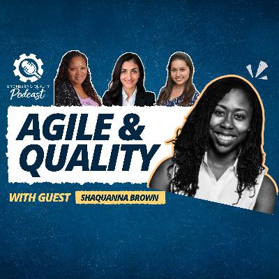 13: Aligning Agile and Quality with Shaquanna Brown