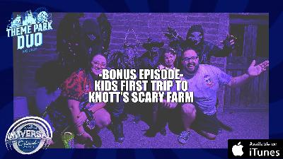 BONUS EPISODE - KIDS FIRST TRIP TO KNOTT'S SCARY FARM