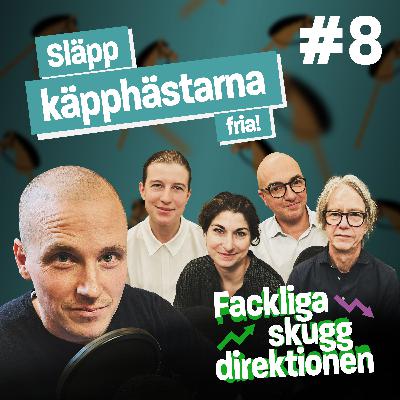 #8 Släpp käpphästarna fria! #8 Släpp käpphästarna fria!