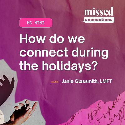 MC Mini: How do we connect during the holidays?