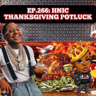 Episode 266: HNIC THANKSGIVING POTLUCK