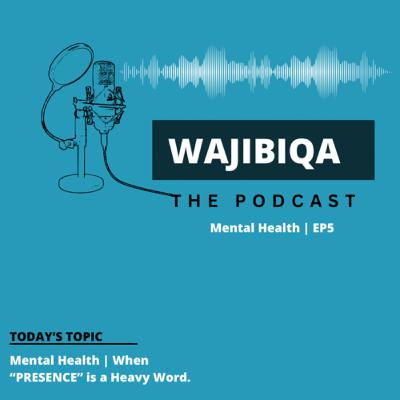 Mental Health | When “PRESENCE” is a Heavy Word #005 Mental Health | When “PRESENCE” is a Heavy Word #005