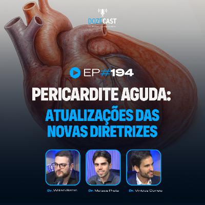 Pericardite Aguda: Atualizações das Novas Diretrizes - Ft. Dr. Vinícius Correia | DozeCast 194