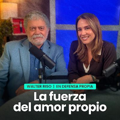 LA FUERZA DEL AMOR PROPIO con WALTER RISO | En Defensa Propia | Erika de la Vega LA FUERZA DEL AMOR PROPIO con WALTER RISO | En Defensa Propia | Erika de la Vega