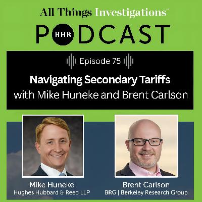 Navigating Secondary Tariffs with Mike Huneke and Brent Carlson Navigating Secondary Tariffs with Mike Huneke and Brent Carlson