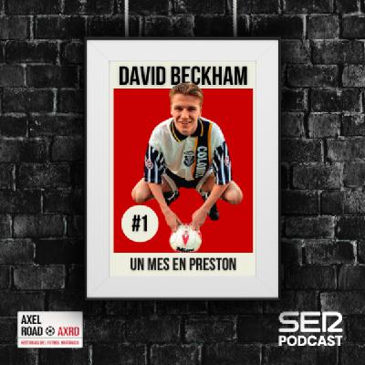 David Beckham: Un mes en Preston | Axel Road #01
