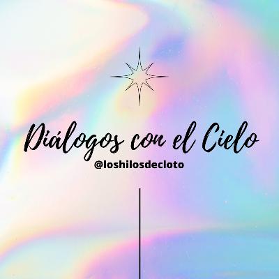 Diálogos con el Cielo: Cierre de Ciclos Diálogos con el Cielo: Cierre de Ciclos