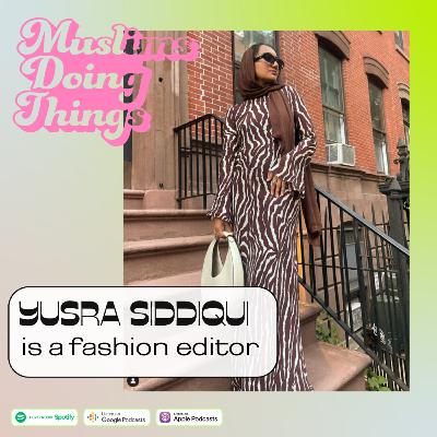 Yusra Siddiqui is a fashion editor