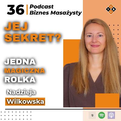 Jak zbudować ZESPÓŁ w gabinecie masażu i odzyskać WOLNOŚĆ? | Nadzieja Wilkowska