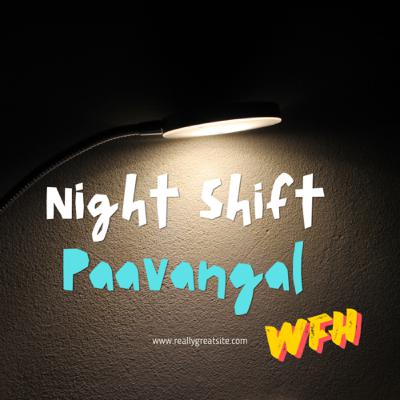 WFH Night Shift Paavangal (Tamil Podcast)
