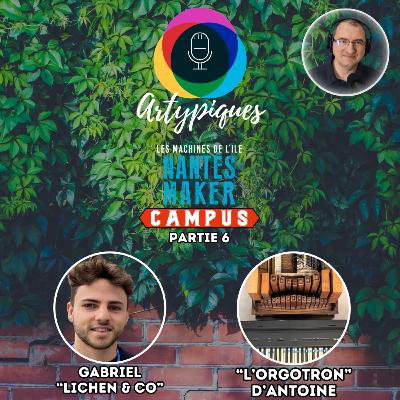 Spécial Nantes Maker Campus – Episode 6 – Gabriel (Lichen & Co) et Antoine (Orgotron) Spécial Nantes Maker Campus – Episode 6 – Gabriel (Lichen & Co) et Antoine (Orgotron)
