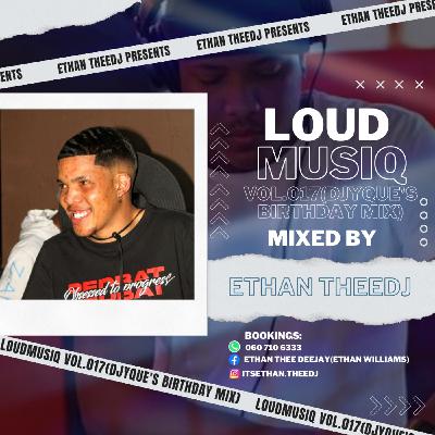LoudMusiQ_-Vol.017(DjyQue's Birthday Mix) Mixed By Ethan TheeDJ