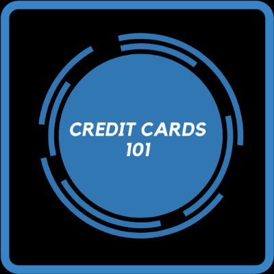 Credit Cards 101
