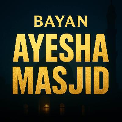 Bayan - Ayesha Masjid | Molana Tariq Jameel