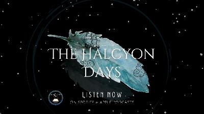 The Halcyon Days