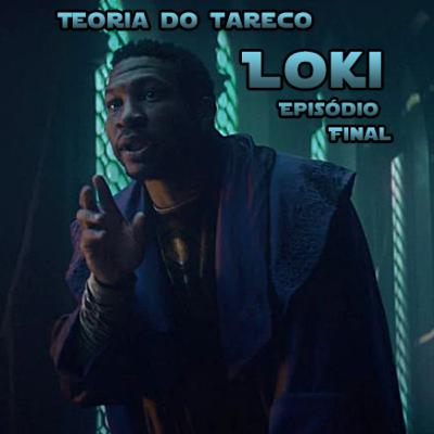 Teorias do Tareco - Loki ep 6 - Para todo tempo, sempre. feat. (Emmily Priscylla) - Episodio final!
