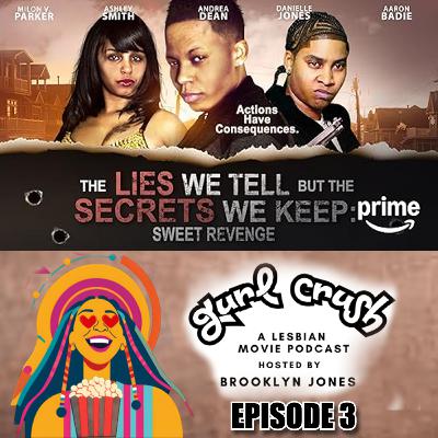 "The Lies We Tell & The Secrets We Keep" Movie Review - GURL CRUSH A LESBIAN MOVIE PODCAST - EP 3