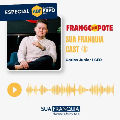 Especial Feira da ABF 2024 I Carlos Junior I Ceo Frango no Pote