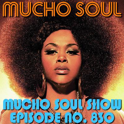 Episode 831: Mucho Soul Show No. 830 Episode 831: Mucho Soul Show No. 830