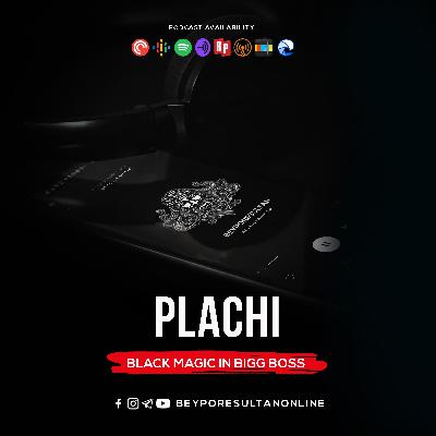 EPISODE 34 -PLACHI | BLACK MAGIC IN BIGG BOSS | MALAYALAM PODCAST BEYPORESULTAN EPISODE 34 -PLACHI | BLACK MAGIC IN BIGG BOSS | MALAYALAM PODCAST BEYPORESULTAN